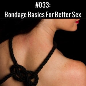 Bondage Basics For Better Sex
