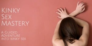 Kinky Sex Mastery Online Course