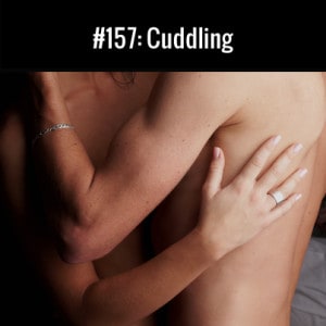 Cuddling :: Free Podcast Episode