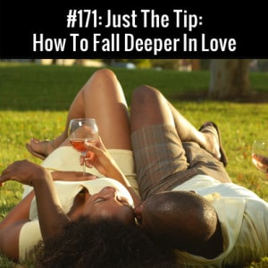 How To Fall Deeper In Love :: Free Podcast Episode