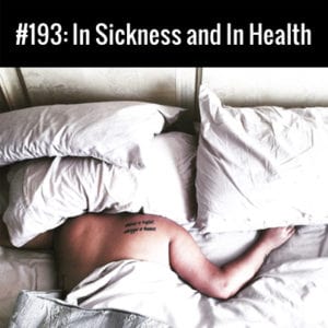 In Sickness and In Health :: Free Podcast Episode