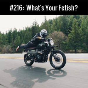 What's Your Fetish? Free Podcast Episode