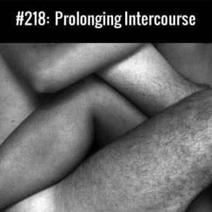 Prolonging Intercourse :: Free Podcast Episode