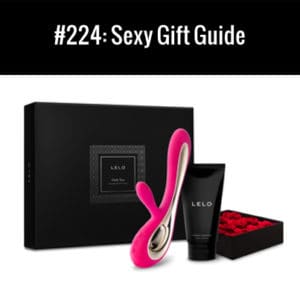Sexy Gift Guide : Free Podcast Episode