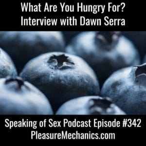Close up image of ripe blueberries with words: "What Are You Hungry For? Interview With Dawn Serra Podcast Episode"