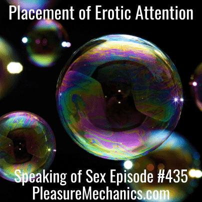 Placement of Erotic Attention