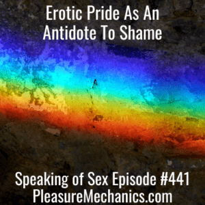 Erotic Pride As An Antidote To Shame