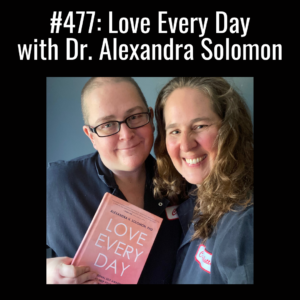 Love Every Day with Dr. Alexandra Solomon
